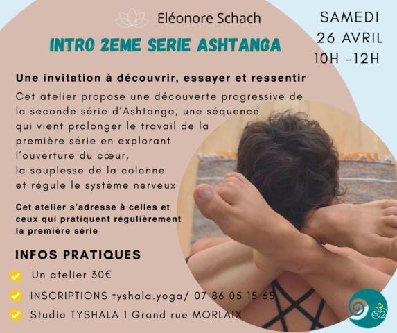 Atelier d’introduction à la 2nde série d’Ashtanga le samedi 26 avril à Ty Shala Morlaix